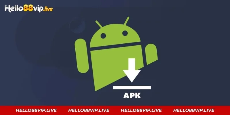 Tải App Hello88: Hướng Dẫn Cài Đặt Android Và iPhone Cài đặt tệp APK Hello88 trên Android