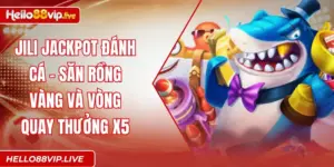 JILI Jackpot Đánh Cá