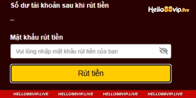 Nhập số tiền trong hạn mức, mật khẩu rút tiền rồi nhấn "Rút tiền"