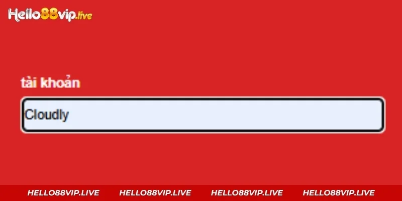 Nhập tên tài khoản Hello88 đã đăng ký trước đó