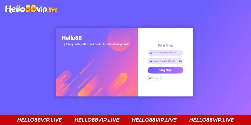 Đại Lý Hello88: Hoa Hồng 0,3% Mỗi Ngày Và Cách Đăng Ký Trang đăng nhập hệ thống quản lý đại lý Hello88