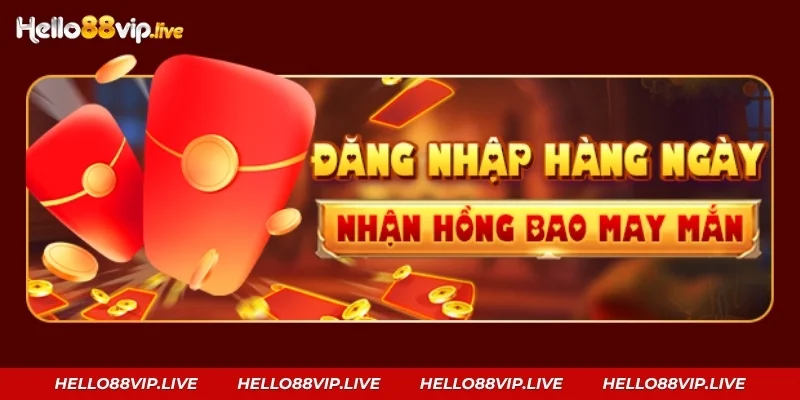 Ưu đãi lì xì may mắn mỗi ngày tại Hello88